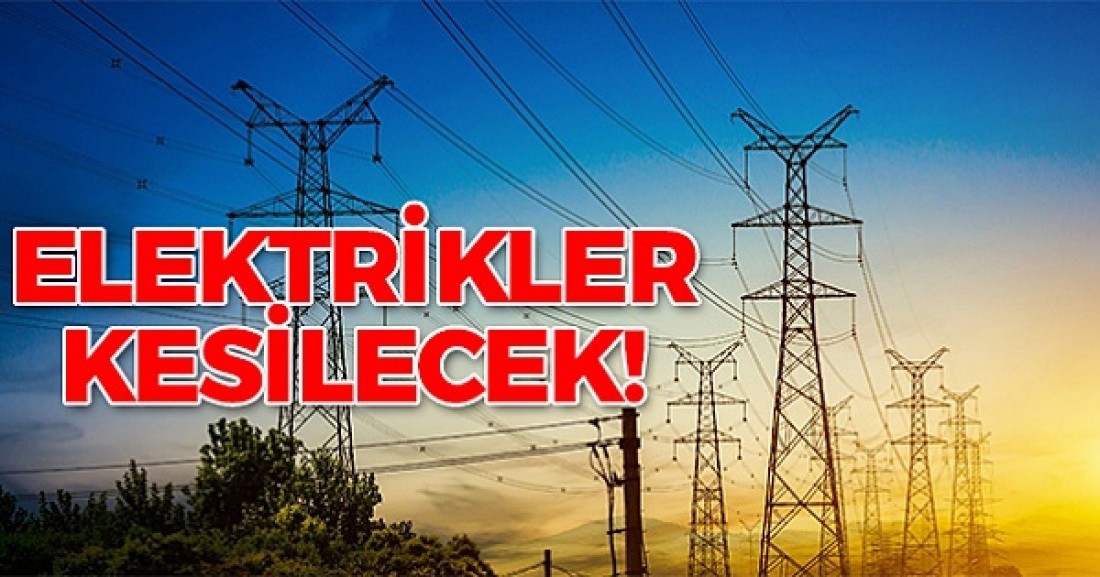 Dikkat! Gaziantep’te yine elektrikler kesilecek