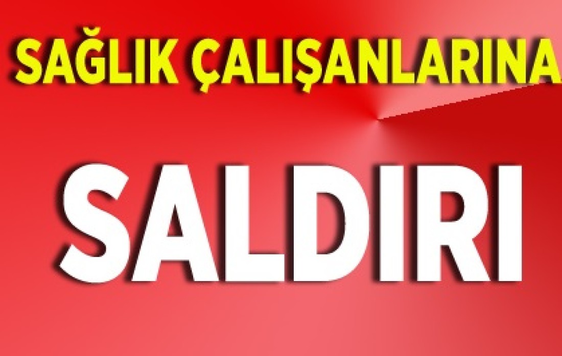 Gaziantep’te sağlık çalışanlarına saldırı: 3 yaralı