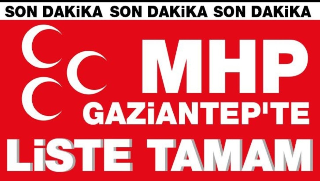 Gaziantep’te MHP listesi tamam