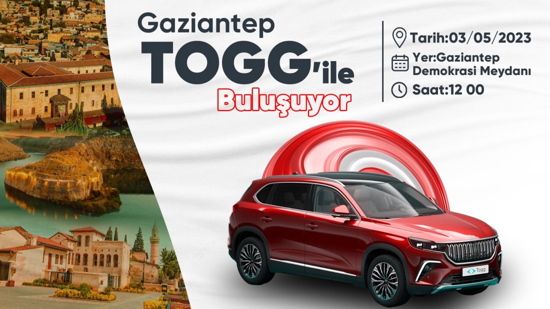 Gaziantep,  Yerli Otomobil TOGG İle Buluşuyor 