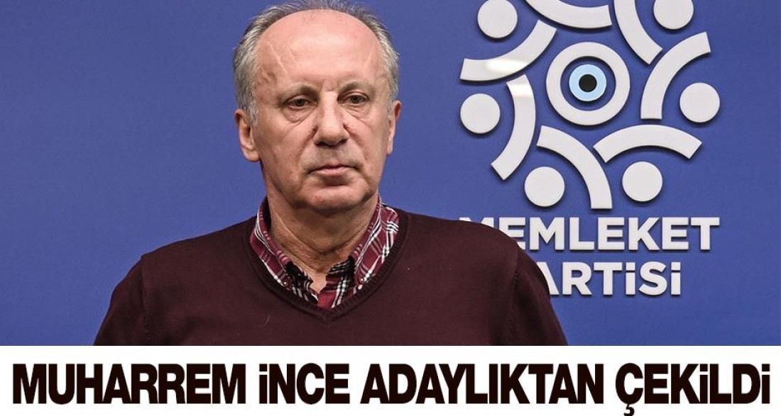 İnce Adaylıktan çekildi