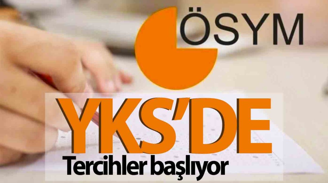 YKS ‘de Tercihler Başlıyor