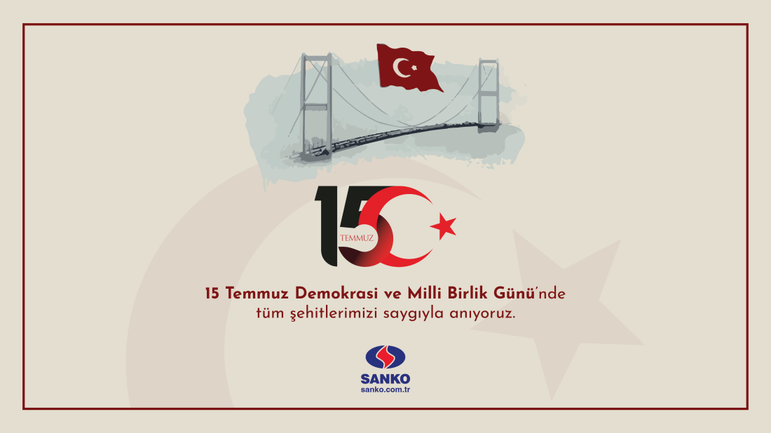 Sanko Holding’in 15 Temmuz İlanı