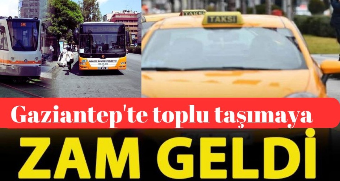 Gaziantep’te toplu taşımaya zam geldi