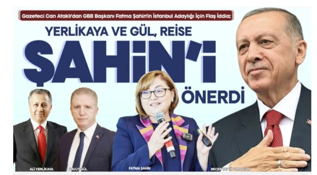 “YERLİKAYA VE GÜL, REİSE FATMA ŞAHİN’İ ÖNERDİ’’