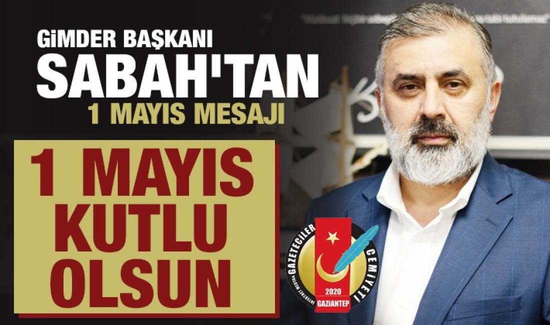 Başkan Sabah’tan 1 Mayıs  Mesajı