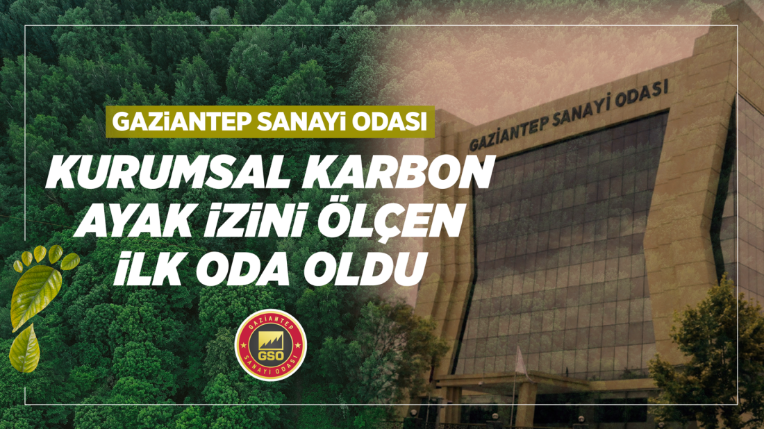 GSO Kurumsal Karbon Ayak İzini Hesaplayan İlk Oda Oldu